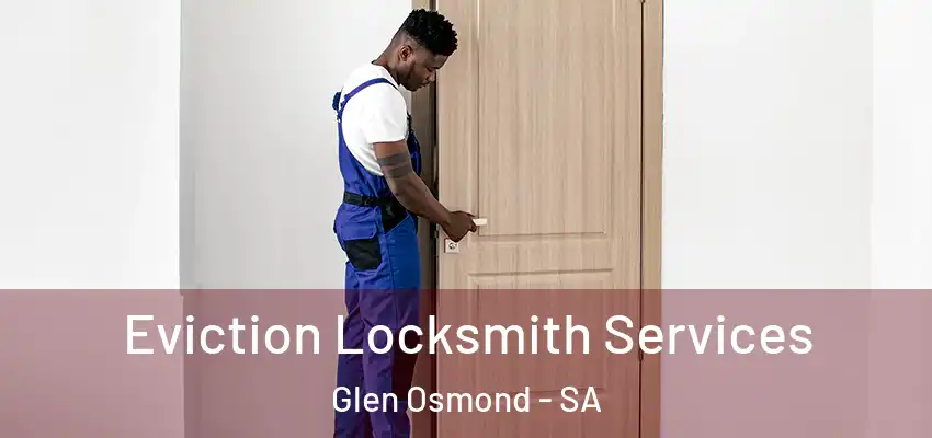  Eviction Locksmith Services Glen Osmond - SA