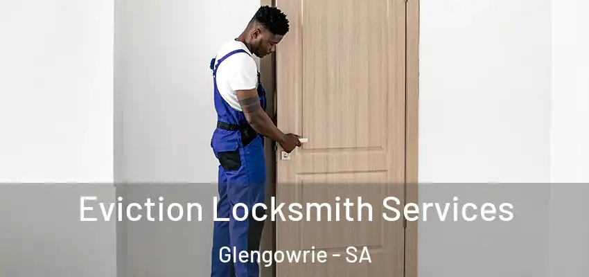 Eviction Locksmith Services Glengowrie - SA