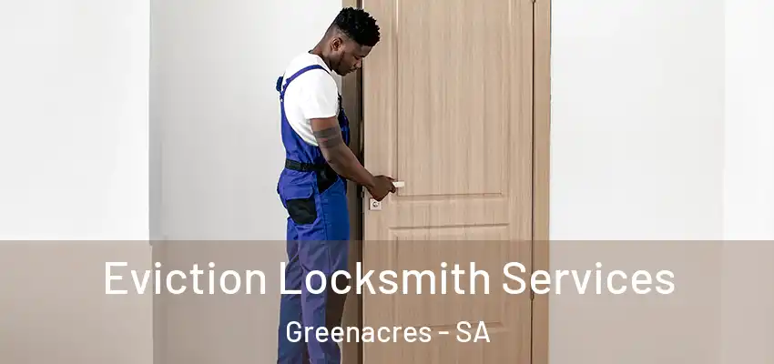 Eviction Locksmith Services Greenacres - SA