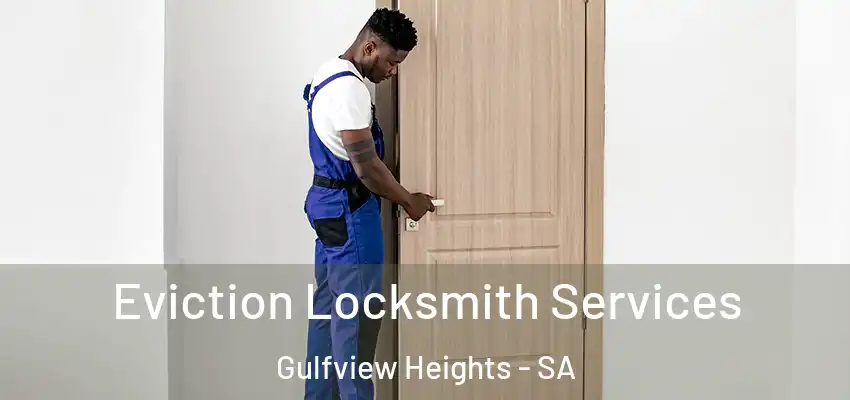 Eviction Locksmith Services Gulfview Heights - SA