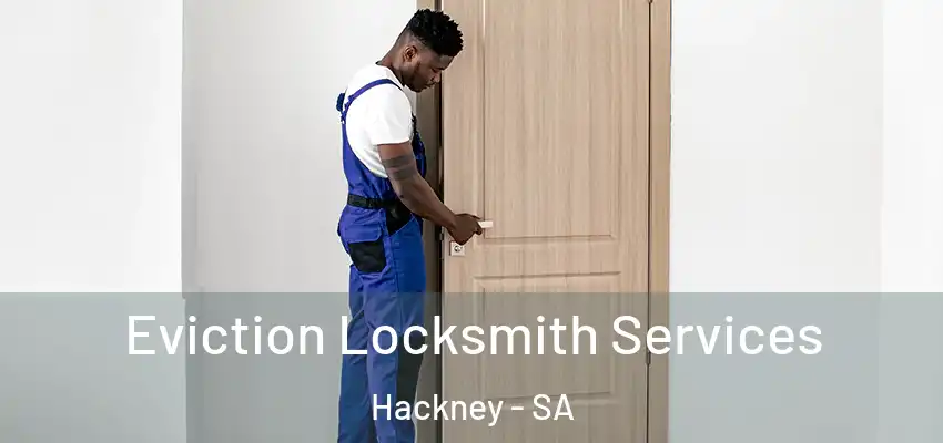 Eviction Locksmith Services Hackney - SA