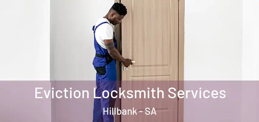 Eviction Locksmith Services Hillbank - SA