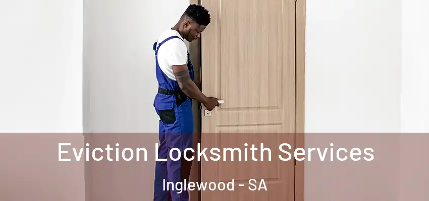 Eviction Locksmith Services Inglewood - SA