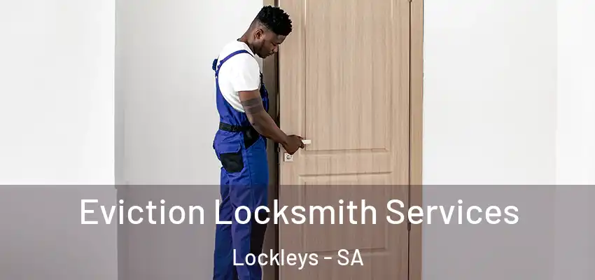 Eviction Locksmith Services Lockleys - SA