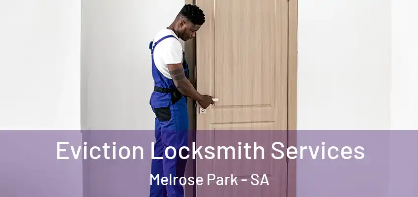 Eviction Locksmith Services Melrose Park - SA