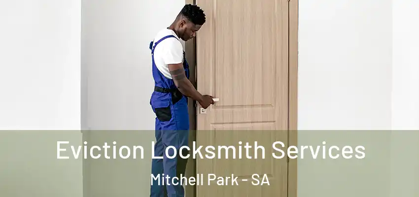  Eviction Locksmith Services Mitchell Park - SA
