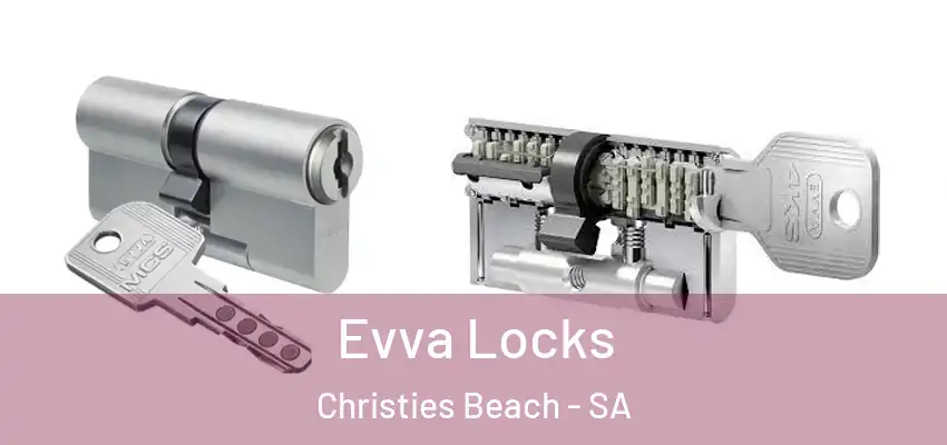 Evva Locks Christies Beach - SA