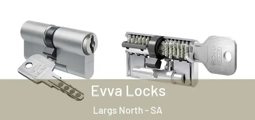  Evva Locks Largs North - SA