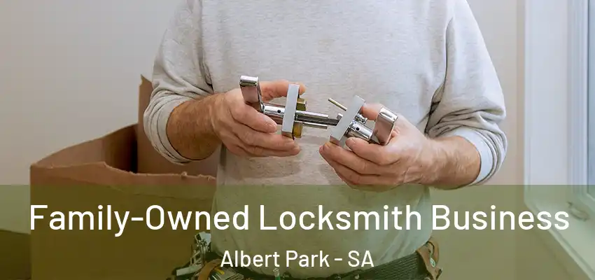 Family-Owned Locksmith Business Albert Park - SA