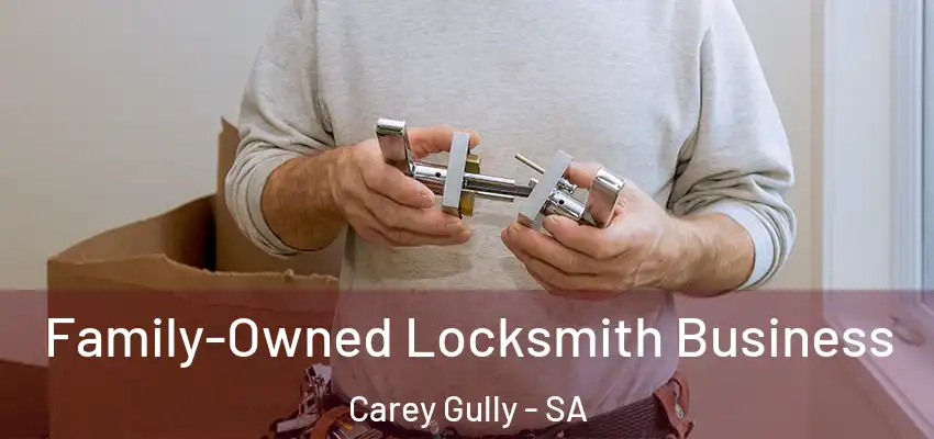 Family-Owned Locksmith Business Carey Gully - SA