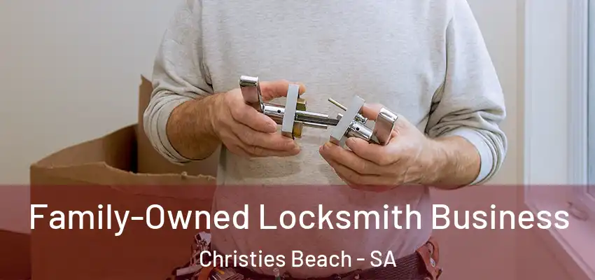 Family-Owned Locksmith Business Christies Beach - SA