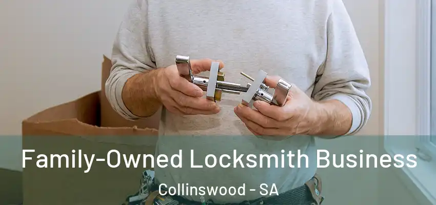 Family-Owned Locksmith Business Collinswood - SA