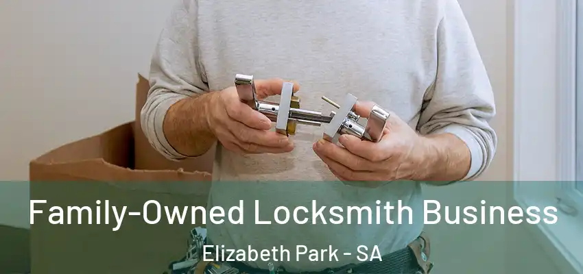  Family-Owned Locksmith Business Elizabeth Park - SA