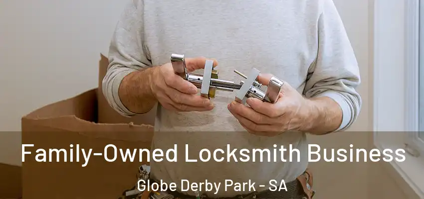 Family-Owned Locksmith Business Globe Derby Park - SA