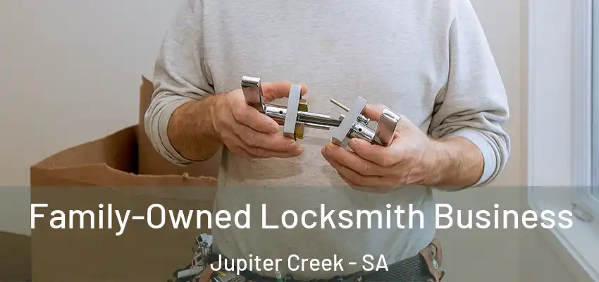 Family-Owned Locksmith Business Jupiter Creek - SA