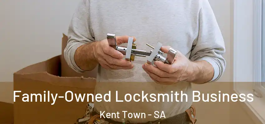 Family-Owned Locksmith Business Kent Town - SA