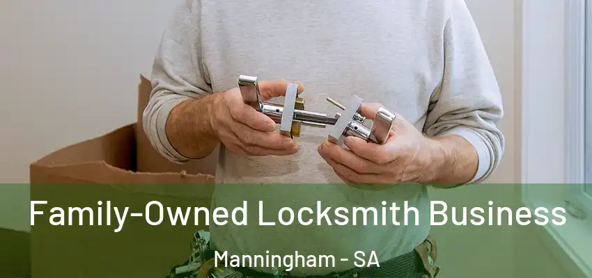 Family-Owned Locksmith Business Manningham - SA