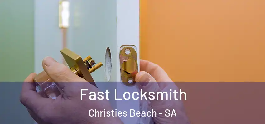 Fast Locksmith Christies Beach - SA