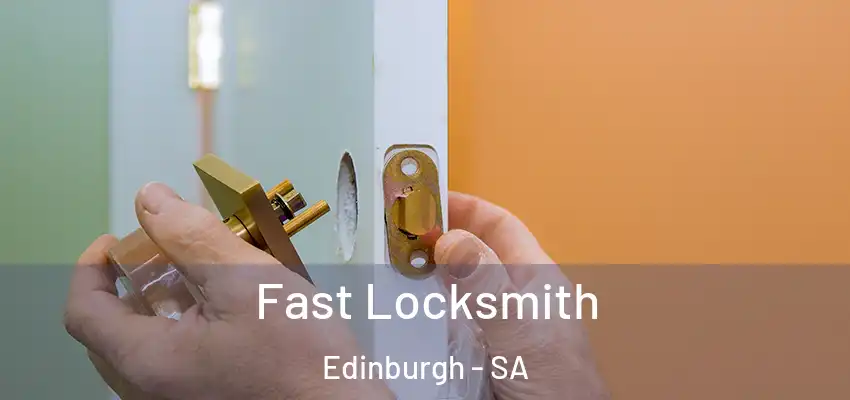 Fast Locksmith Edinburgh - SA