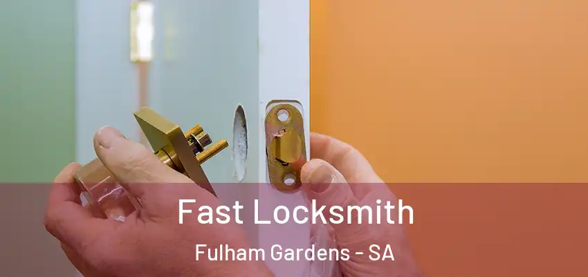  Fast Locksmith Fulham Gardens - SA
