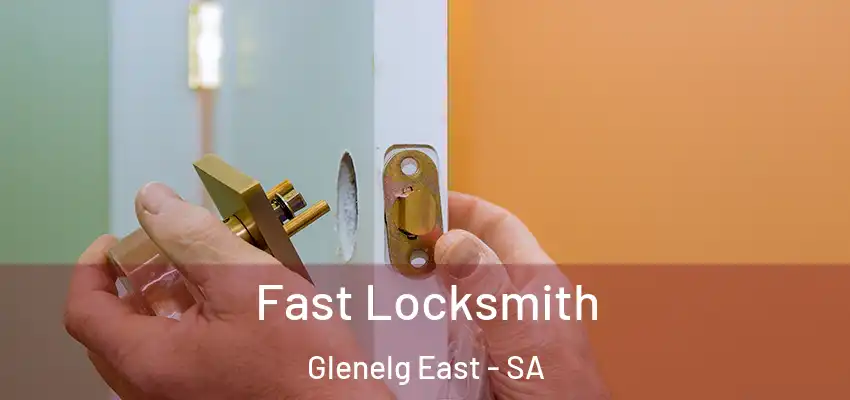 Fast Locksmith Glenelg East - SA