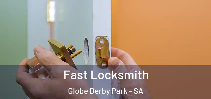 Fast Locksmith Globe Derby Park - SA