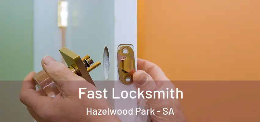 Fast Locksmith Hazelwood Park - SA