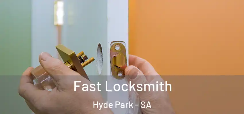 Fast Locksmith Hyde Park - SA