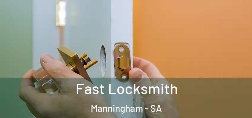Fast Locksmith Manningham - SA