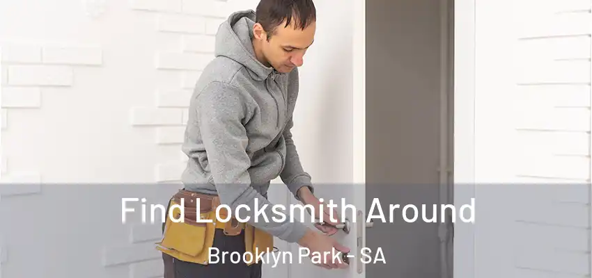 Find Locksmith Around Brooklyn Park - SA