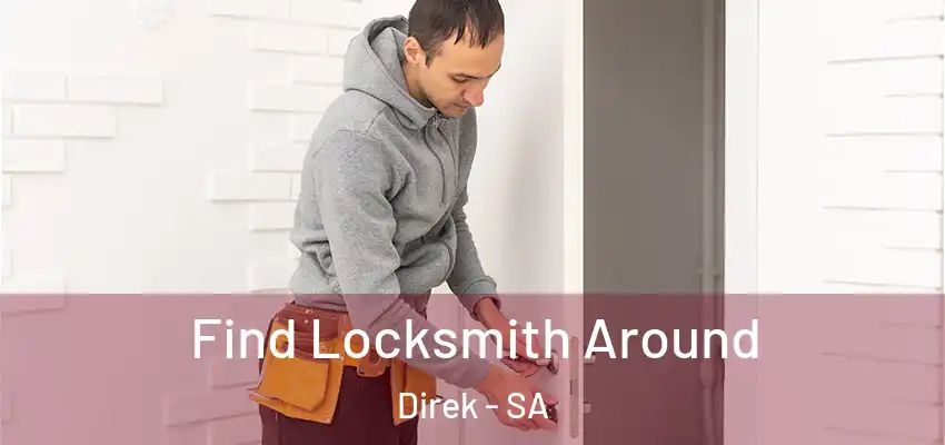 Find Locksmith Around Direk - SA