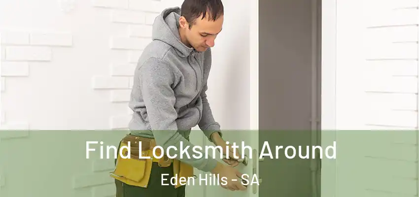  Find Locksmith Around Eden Hills - SA