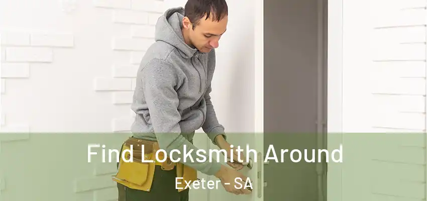  Find Locksmith Around Exeter - SA