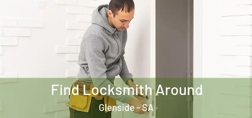 Find Locksmith Around Glenside - SA