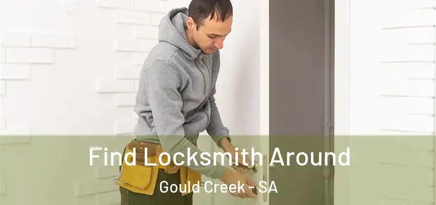 Find Locksmith Around Gould Creek - SA