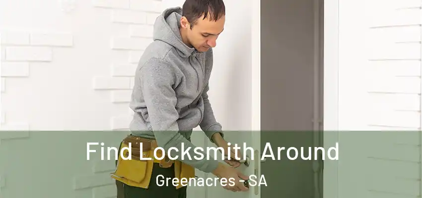  Find Locksmith Around Greenacres - SA