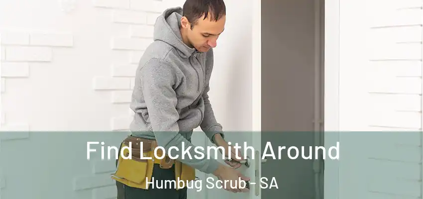 Find Locksmith Around Humbug Scrub - SA
