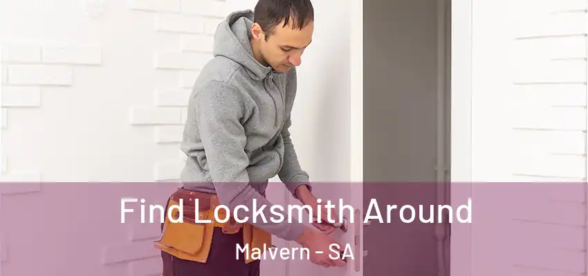 Find Locksmith Around Malvern - SA