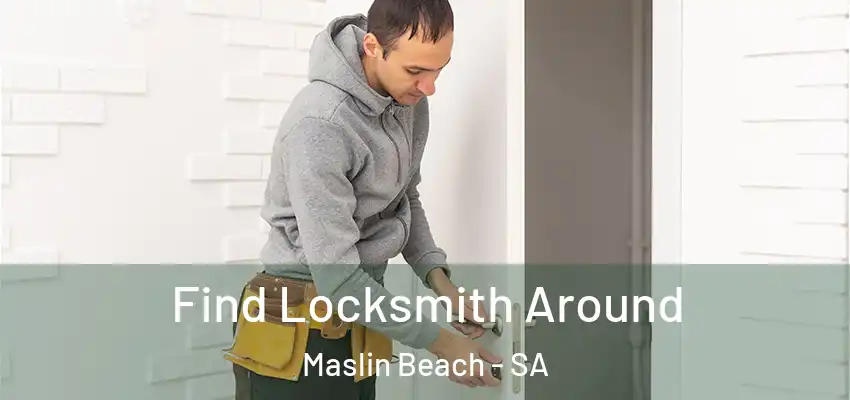 Find Locksmith Around Maslin Beach - SA