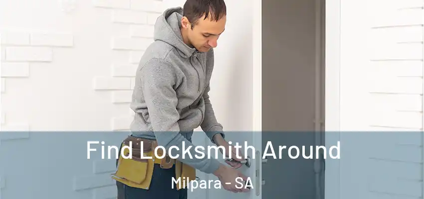 Find Locksmith Around Milpara - SA