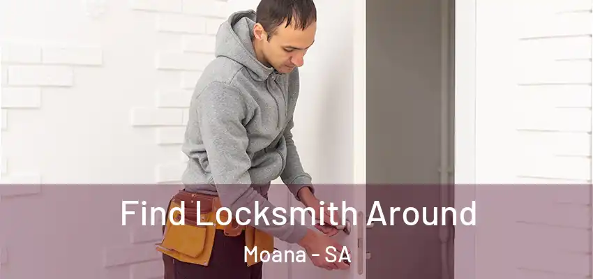 Find Locksmith Around Moana - SA