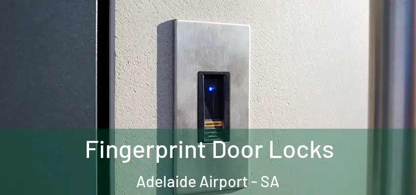 Fingerprint Door Locks Adelaide Airport - SA