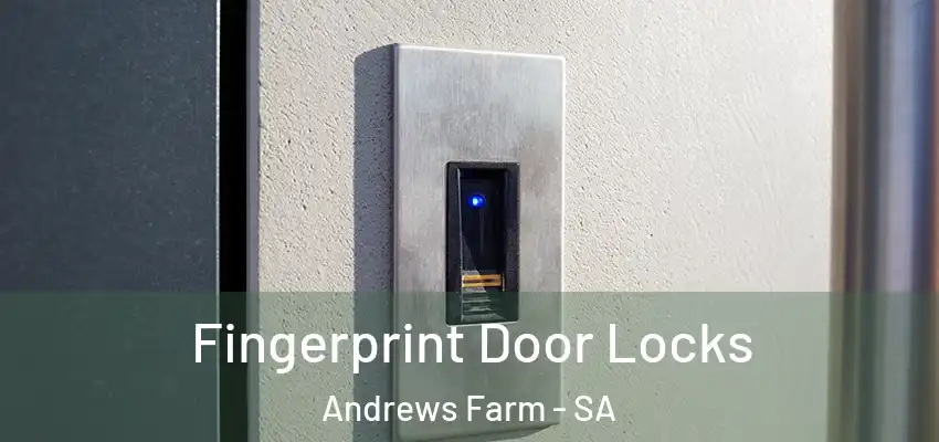 Fingerprint Door Locks Andrews Farm - SA