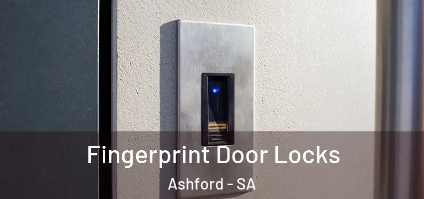 Fingerprint Door Locks Ashford - SA