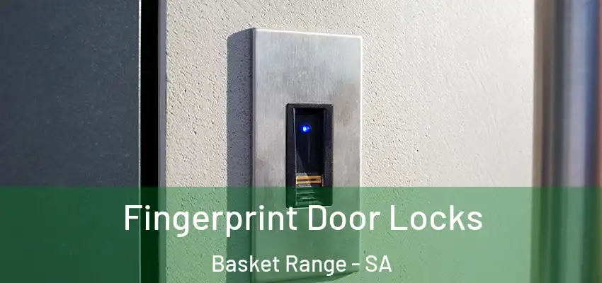 Fingerprint Door Locks Basket Range - SA
