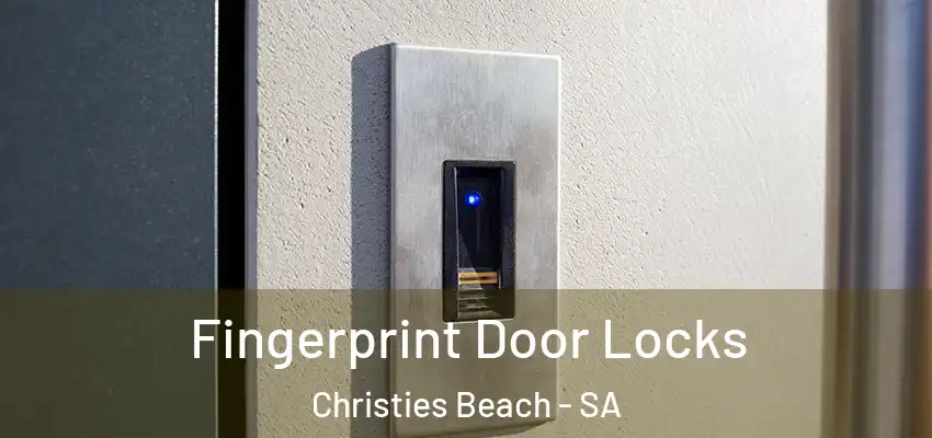 Fingerprint Door Locks Christies Beach - SA