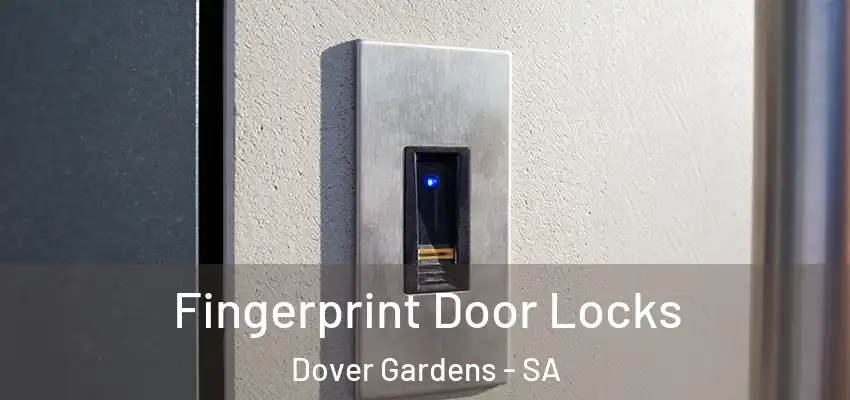 Fingerprint Door Locks Dover Gardens - SA