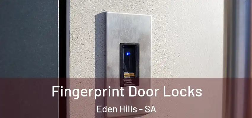 Fingerprint Door Locks Eden Hills - SA