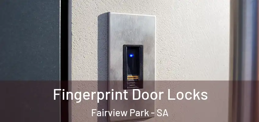 Fingerprint Door Locks Fairview Park - SA