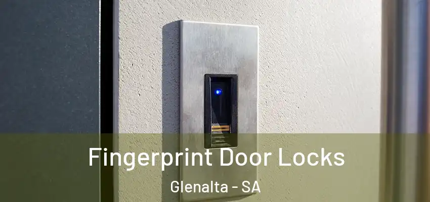 Fingerprint Door Locks Glenalta - SA